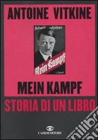 Mein kampf. Storia di un libro libro
