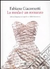 La moda è un romanzo. Stile ed eleganza nei capolavori della letteratura libro