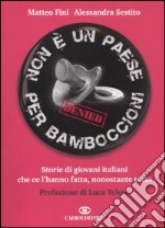 Non è un paese per bamboccioni. Storie di giovani italiani che ce l'hanno fatta, nonostante tutto