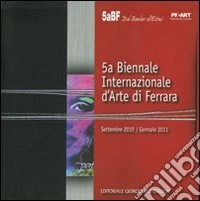 Quinta biennale internazionale d'arte di Ferrara. Ediz. illustrata libro