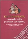 Kuttanimata. Manuale della perfetta cortigiana. Un classico della letteratura erotica sanscrita libro