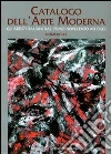 Catalogo dell'arte moderna. Ediz. illustrata. Vol. 47: Gli artisti italiani dal primo Novecento ad oggi libro