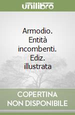 Armodio. Entità incombenti. Ediz. illustrata libro