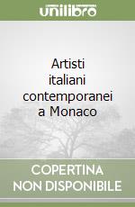 Artisti italiani contemporanei a Monaco libro