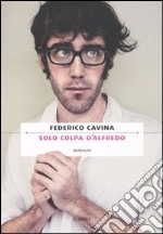 Solo colpa d'alfredo libro