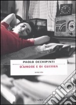 D'amore e di guerra libro