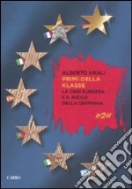 Primi della klasse. La crisi europea e il ruolo della Germania