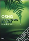 La rivoluzione del cuore. La via della felicità libro