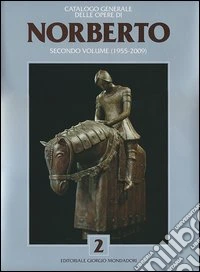 Catalogo generale delle opere di Norberto (1955-2009). Ediz. italiana e inglese. Vol. 2 libro