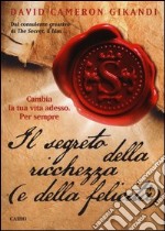 Il segreto della ricchezza (e della felicità) libro