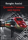 Quando l'amore non basta libro