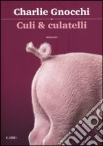 Culi & culatelli libro