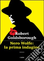 Nero Wolfe: la prima indagine libro