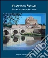 Francesco Siclari. Tra realismo e incanto. Ediz. illustrata libro