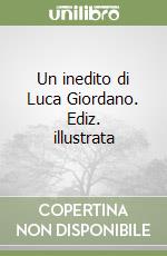 Un inedito di Luca Giordano. Ediz. illustrata libro