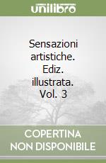 Sensazioni artistiche. Ediz. illustrata. Vol. 3 libro