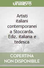 Artisti italiani contemporanei a Stoccarda. Ediz. italiana e tedesca libro