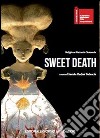 Sweet death. Ediz. illustrata libro