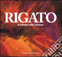 Rigato. Ediz. illustrata libro