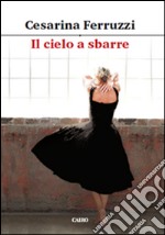 Il cielo a sbarre