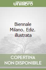 Biennale Milano. Ediz. illustrata