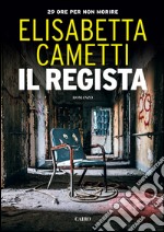 Il regista. 29 ore per non morire libro