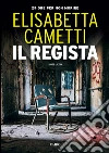 Il regista libro di Cametti Elisabetta