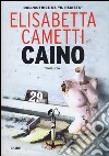 Caino libro di Cametti Elisabetta