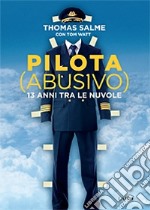 Pilota (abusivo). 13 anni tra le nuvole libro