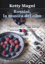 Rossini, la musica del cibo libro