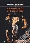 La mattonella di Caravaggio libro di Falconio Dino