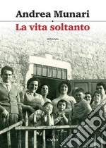 La vita soltanto libro