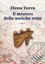 Il mistero delle antiche rotte libro