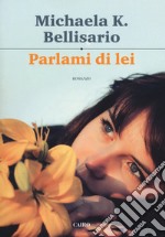 Parlami di lei libro