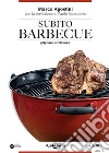 Subito barbecue libro di Agostini Marco