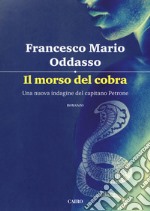 Il morso del cobra. Una nuova indagine del capitano Petrone libro