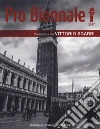 Pro Biennale. Ediz. a colori libro di Sgarbi V. (cur.)