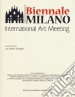 Biennale Milano. International Art Meeting. Ediz. a colori libro