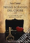 Lo scrigno del cuore. Ediz. a colori libro