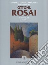 Catalogo generale ragionato delle opere di Ottone Rosai. Vol. 1 libro