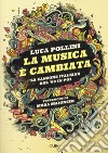 La musica è cambiata. La canzone italiana dal '68 in poi libro