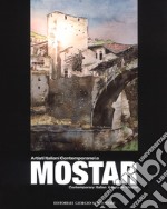 Artisti italiani contemporanei a Mostar-Contemporary Italian artists in Mostar. Ediz. a colori