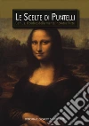 Le scelte di Puntelli. Genius. Il codice della mente incontra l'arte. Ediz. a colori libro di Puntelli Giammarco