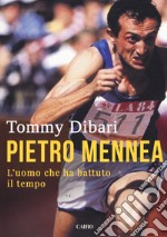 Pietro Mennea. L'uomo che ha battuto il tempo libro