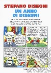 Un anno di Disegni. 12 mesi di storia nazionale sezionati chirurgicamente da una grande matita satirica libro