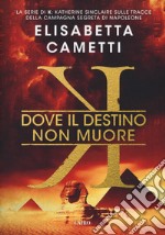 Dove il destino non muore. K libro