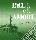 Pace e amore. Ediz. italiana, inglese, araba e turca libro