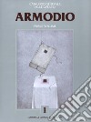 Armodio. Catalogo generale delle opere. Ediz. a colori. Vol. 1 libro