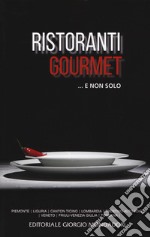 Ristoranti gourmet... E non solo 2019 libro