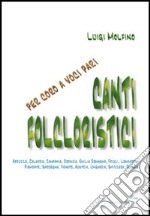 Canti folcloristici. Per coro a voci pari libro